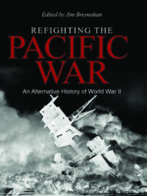 cover image of Refighting the Pacific War
